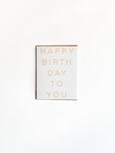 Load image into Gallery viewer, Happy Birthday Card

